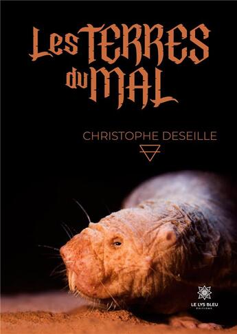 Couverture du livre « Les Terres du mal » de Deseille Christophe aux éditions Le Lys Bleu