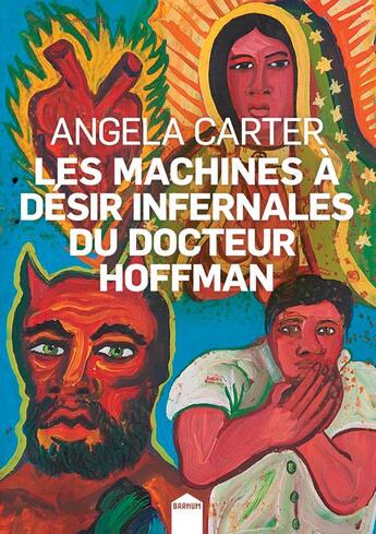 Couverture du livre « Les machines à désir infernales du docteur Hoffman » de Angela Carter aux éditions Inculte