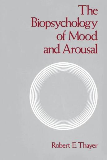 Couverture du livre « The Biopsychology of Mood and Arousal » de Thayer Robert E aux éditions Oxford University Press Usa