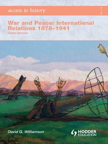 Couverture du livre « Access to History: War and Peace: International Relations 1878-1941 [T » de Williamson David aux éditions Hodder Education Digital
