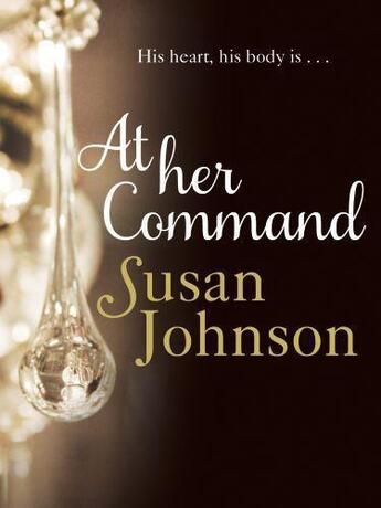 Couverture du livre « At Her Command » de Susan Johnson aux éditions Quercus Publishing Digital