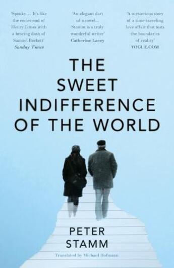 Couverture du livre « THE SWEET INDIFFERENCE OF THE WORLD » de Peter Stamm aux éditions Granta Books