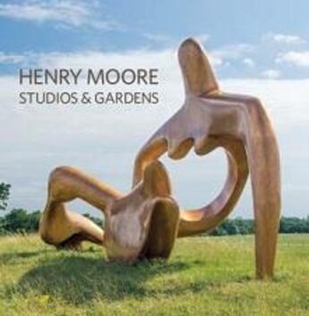 Couverture du livre « Henry moore studios and gardens » de Cox Sylvia aux éditions Scala Gb