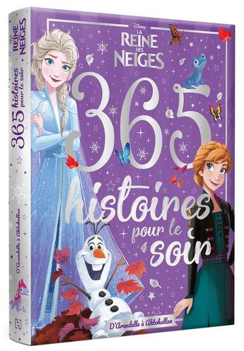 Couverture du livre « La Reine des Neiges : 365 histoires pour le soir ; d'Arendelle à Ahtohallan » de Disney Pixar aux éditions Disney Hachette