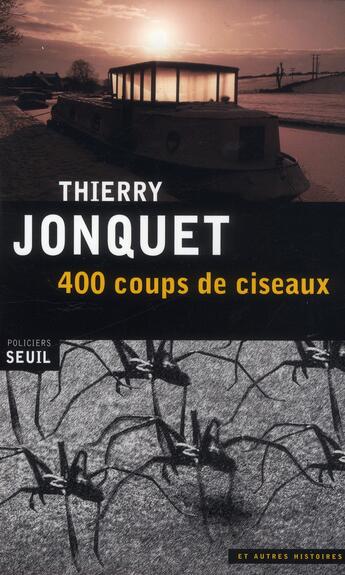 Couverture du livre « 400 coups de ciseaux et autres histoires » de Thierry Jonquet aux éditions Seuil