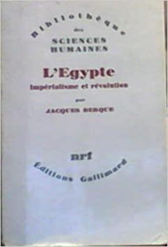 Couverture du livre « L'Egypte ; impérialisme et révolution » de Jacques Berque aux éditions Gallimard