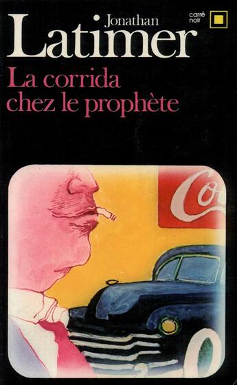 Couverture du livre « La corrida chez le prophète » de Jonathan Latimer aux éditions Gallimard