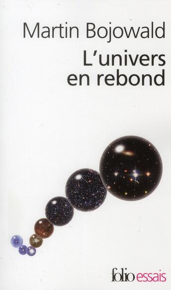 Couverture du livre « L'univers en rebond ; avant le big-bang » de Martin Bojowald aux éditions Folio