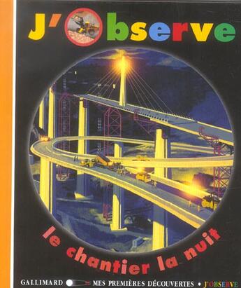 Couverture du livre « J'observe le chantier la nuit » de Delafosse/Valat aux éditions Gallimard-jeunesse