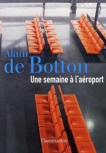 Couverture du livre « Une semaine à l'aéroport » de Alain De Botton aux éditions Flammarion