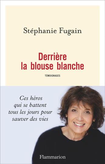 Couverture du livre « Derrière la blouse blanche » de Stephanie Fugain aux éditions Flammarion