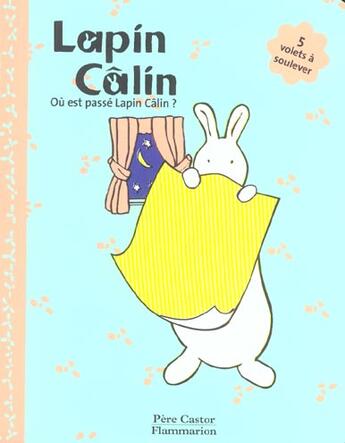 Couverture du livre « Ou est passe lapin calin ? » de Dorothy Kunhardt aux éditions Pere Castor