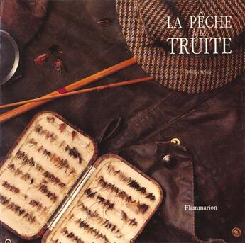 Couverture du livre « Coffret la peche a la truite (2vols) - l'art de la peche, de la mouche » de Philip White aux éditions Flammarion