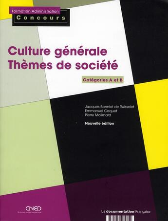 Couverture du livre « Culture générale : thèmes de société (catégories a et b) (édition 2007) » de Emmanuel Caquet et Pierre Molimard et Jacques Benniot aux éditions Documentation Francaise