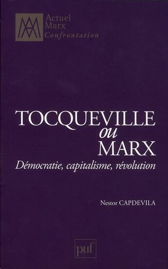 Couverture du livre « Tocqueville et Marx » de Nestor Capdevila aux éditions Puf