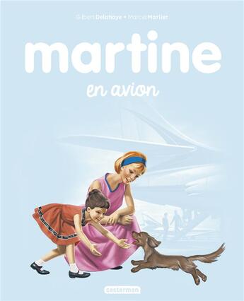 Couverture du livre « Les plus belles histoires de Martine Tome 15 : Martine en avion » de Delahaye Gilbert et Marlier Marcel aux éditions Casterman