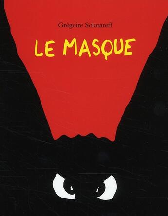 Couverture du livre « Le masque » de Gregoire Solotareff aux éditions Ecole Des Loisirs