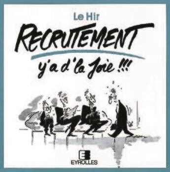 Couverture du livre « Recrutement y'a d'la joie » de J.-L. Le Hir aux éditions Eyrolles