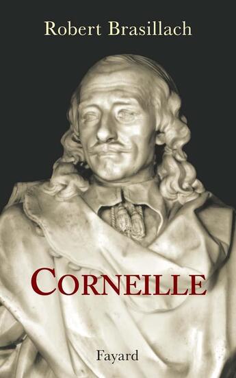 Couverture du livre « Corneille » de Robert Brasillach aux éditions Fayard