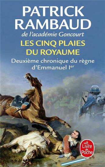 Couverture du livre « Les cinq plaies du royaume : deuxième chronique du règne d'Emmanuel Ier » de Patrick Rambaud aux éditions Le Livre De Poche