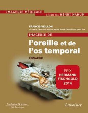 Couverture du livre « Imagerie de l'oreille et de l'os temporal Tome 5 ; pédiatrie » de Francis Veillon aux éditions Lavoisier Medecine Sciences