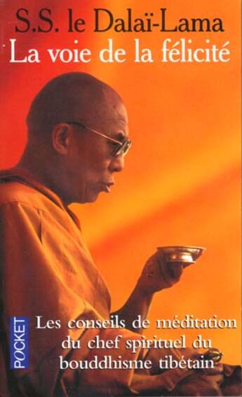 Couverture du livre « La voie de la felicite » de Dalai-Lama S S L. aux éditions Pocket