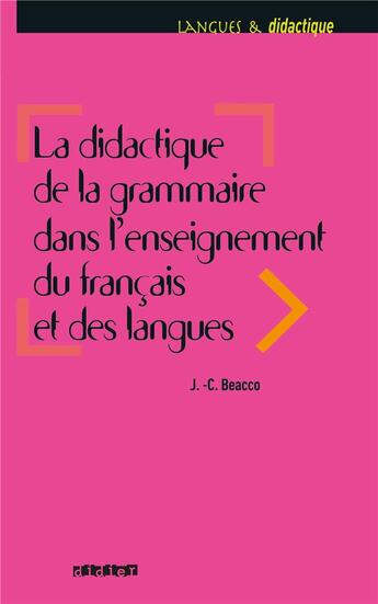 Couverture du livre « La didactique de la grammaire dans l'enseignement du français et des langues » de Beacco-J.C aux éditions Didier