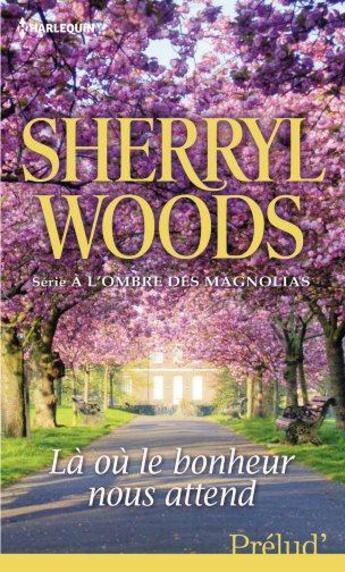 Couverture du livre « Là où le bonheur nous attend » de Sherryl Woods aux éditions Harlequin