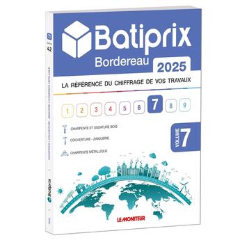 Couverture du livre « VOLUME 7 BATIPRIX 2025 : LA REFERENCE DU CHIFFRAGE DE VOS TRAVAUX » de Groupe Moniteur aux éditions Groupe Moniteur