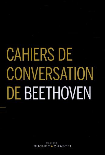 Couverture du livre « Cahiers de conversations » de Ludwig Von Beethoven aux éditions Buchet Chastel