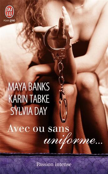 Couverture du livre « Avec ou sans uniforme... » de Sylvia Day et Maya Banks aux éditions J'ai Lu