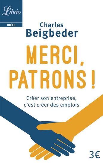 Couverture du livre « Merci, patrons ! créer son entreprise, c'est créer des emplois » de Charles Beigbeder aux éditions J'ai Lu