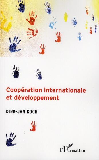 Couverture du livre « Coopération internationale et développement » de Dirk-Jan Koch aux éditions L'harmattan