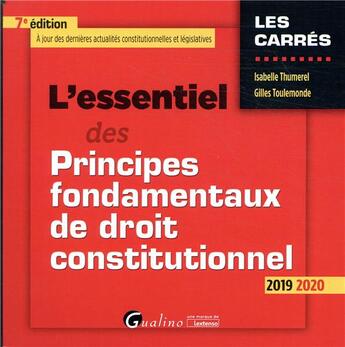 Couverture du livre « L'essentiel des principes fondamentaux de droit constitutionnel (édition 2019/2020) » de Gilles Toulemonde et Isabelle Thumerel aux éditions Gualino