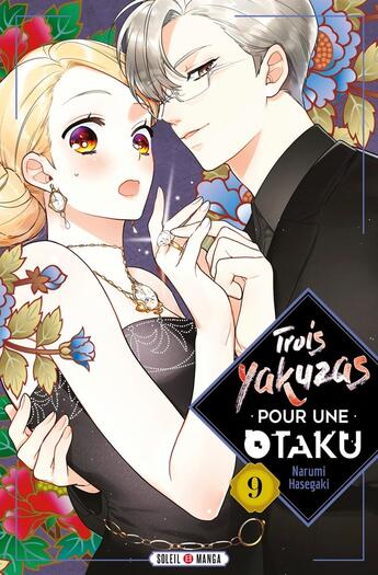 Couverture du livre « Trois yakuzas pour une otaku Tome 9 » de Narumi Hasegaki aux éditions Soleil