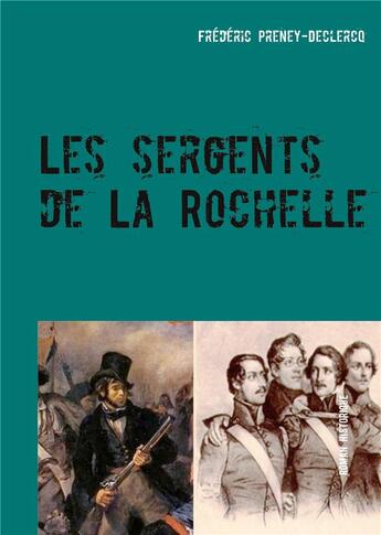 Couverture du livre « Les sergents de La Rochelle » de Frédéric Preney-Declercq aux éditions Books On Demand
