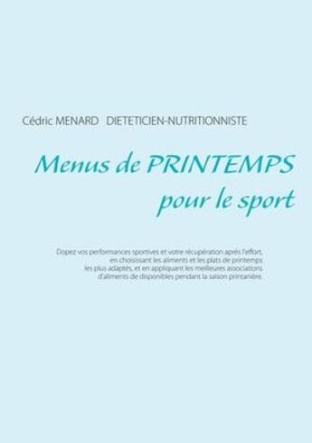 Couverture du livre « Menus de printemps pour le sport » de Cedric Menard aux éditions Books On Demand