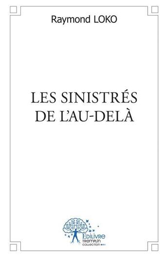 Couverture du livre « Les sinistrés de l'au-delà » de Raymond Loko aux éditions Edilivre