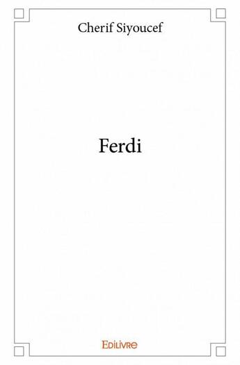 Couverture du livre « Ferdi » de Cherif Siyoucef aux éditions Edilivre