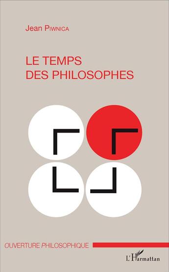 Couverture du livre « Le temps des philosophes » de Jean Piwnica aux éditions L'harmattan