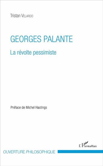 Couverture du livre « Georges Palante ; la révolte pessimiste » de Tristan Velardo aux éditions L'harmattan