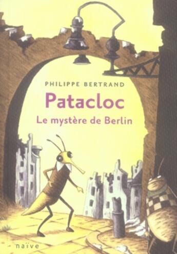 Couverture du livre « Patacloc ; le mystère de berlin » de Bertrand/Philippe aux éditions Naive