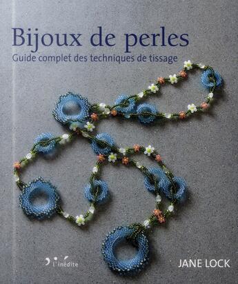 Couverture du livre « Bijoux de perles ; guide complet des techniques de tissage » de Jane Lock aux éditions L'inedite