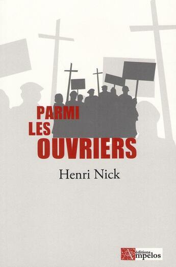 Couverture du livre « PARMI LES OUVRIERS » de H.Nick aux éditions Ampelos