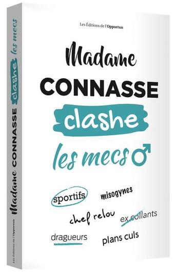 Couverture du livre « Madame Connasse clashe les mecs » de Madame Connasse aux éditions L'opportun