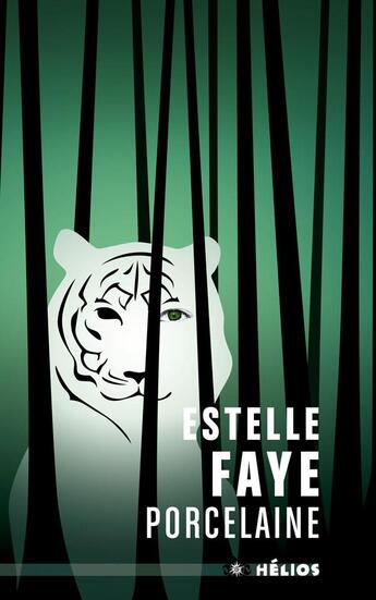 Couverture du livre « Porcelaine, légende du tigre et de la tisseuse » de Estelle Faye aux éditions Moutons Electriques