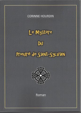 Couverture du livre « Le mystère du prieuré de Saint-Sylvain » de Corinne Hourdin aux éditions La Plume Taradeenne