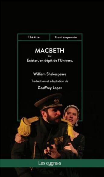 Couverture du livre « Macbeth : ou exister, en dépit de l'Univers » de William Shakespeare et Geoffrey Lopez aux éditions Les Cygnes