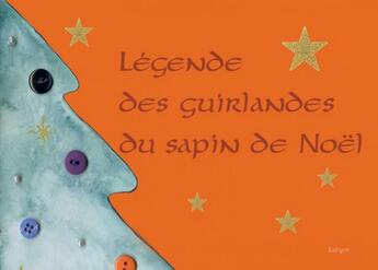 Couverture du livre « Légende des guirlandes du sapin de Noël » de Katym aux éditions Mk67