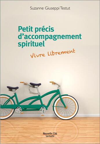 Couverture du livre « Vivre librement ; petit précis d'accompagnement spirituel » de Suzanne Giuseppi Testut aux éditions Nouvelle Cite